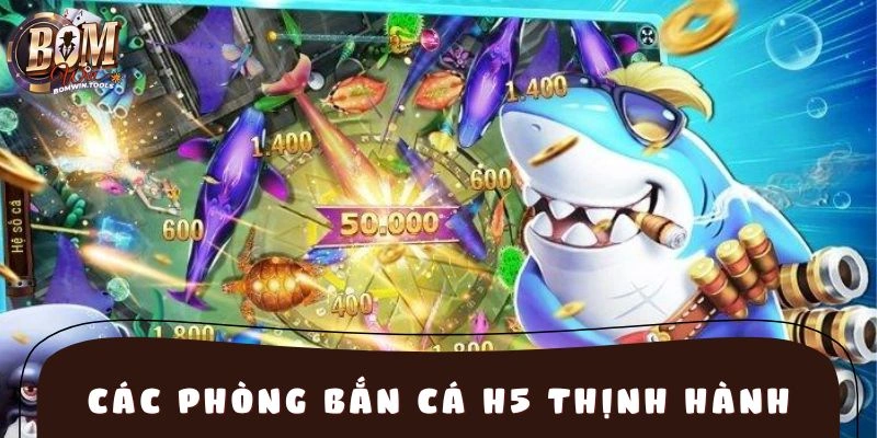 Sảnh chơi nổi bật tại bắn cá H5