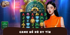 Game Nổ Hũ Uy Tín BOMWIN – Thưởng Lớn Từ Sảnh Game Đỉnh Cao