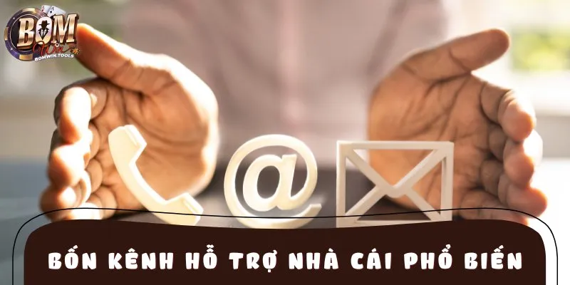 Bốn kênh hỗ trợ nhà cái được dùng nhiều nhất