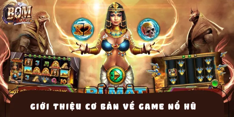 Giới thiệu cơ bản về game nổ hũ trực tuyến