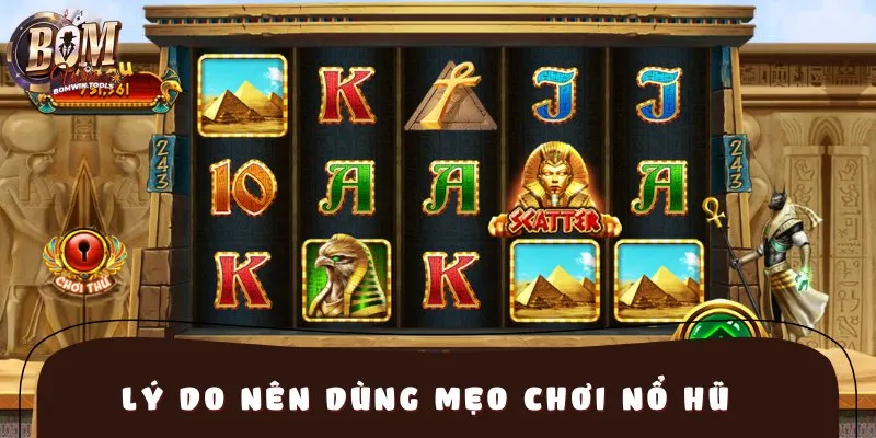 Lý do nên dùng mẹo chơi nổ hũ tại BOMWIN