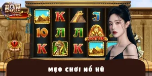 Mẹo Chơi Nổ Hũ BOMWIN – Bí Quyết Trúng Jackpot Cực Chất