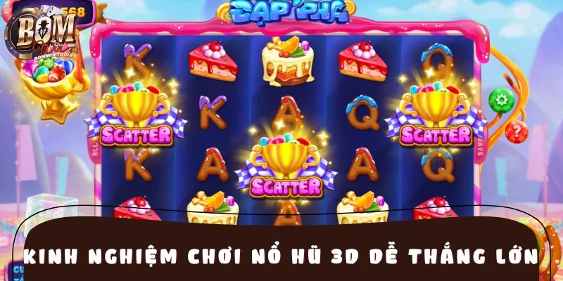 Kinh nghiệm chơi nổ hũ 3D dễ thắng lớn