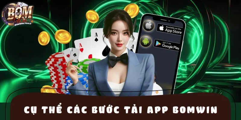 Cụ thể các bước tải app BOMWIN